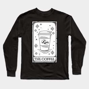 Tarot card, the coffee! Long Sleeve T-Shirt